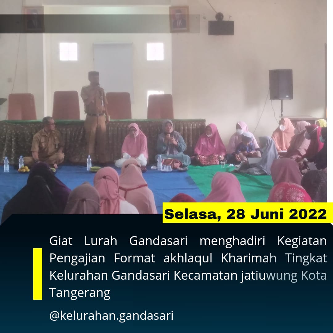 Kegiatan Pengajian Format Akhlaqul Kharimah Tingkat Kelurahan Gandasari Kecamatan Jatiuwung Kota Tangerang 